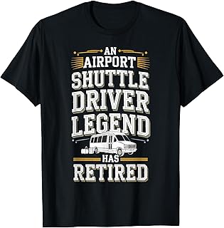 Retirement Legend Has Retired Airport Shuttle T-Shirt