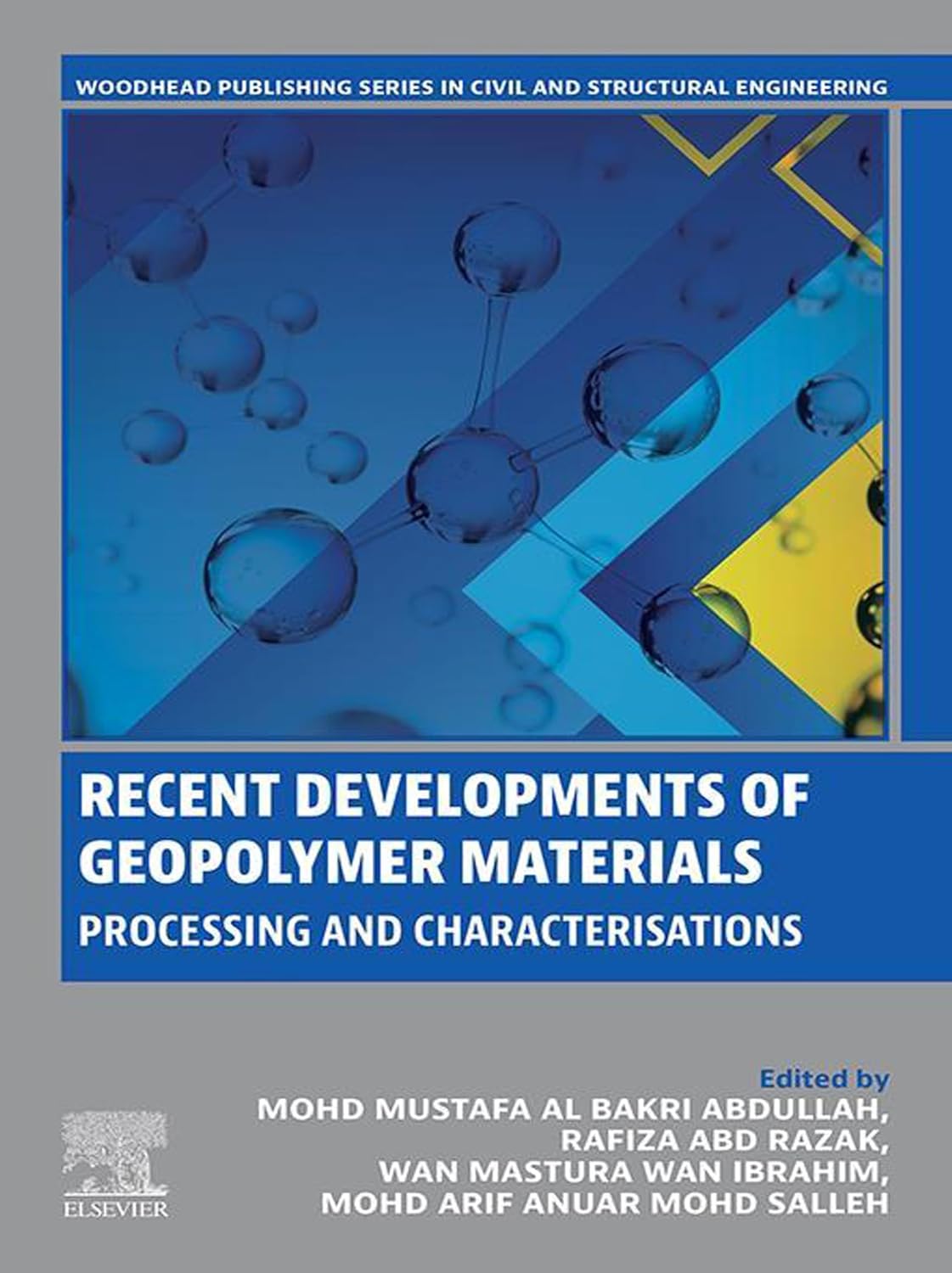 Recent Developments of Geopolymer Materials: Processing and Characterisations (Woodhead Publishing Series in Civil and Structural Engineering)