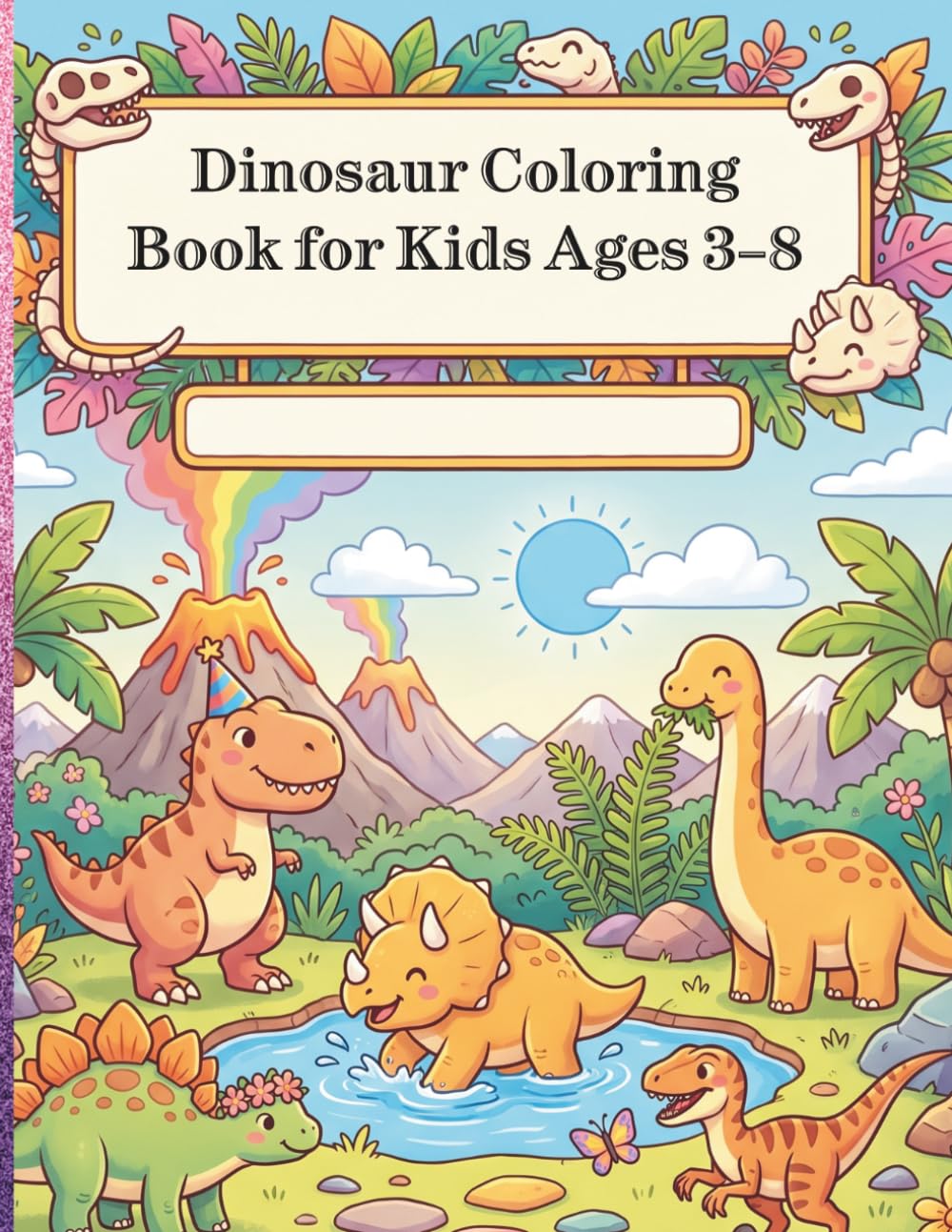 Dinosaur Coloring Book for Kids Ages 3-8: 50 Cute, Big, and Bold Easy Coloring Pages of Dinosaurs for Toddlers, Preschoolers, and Little Artists