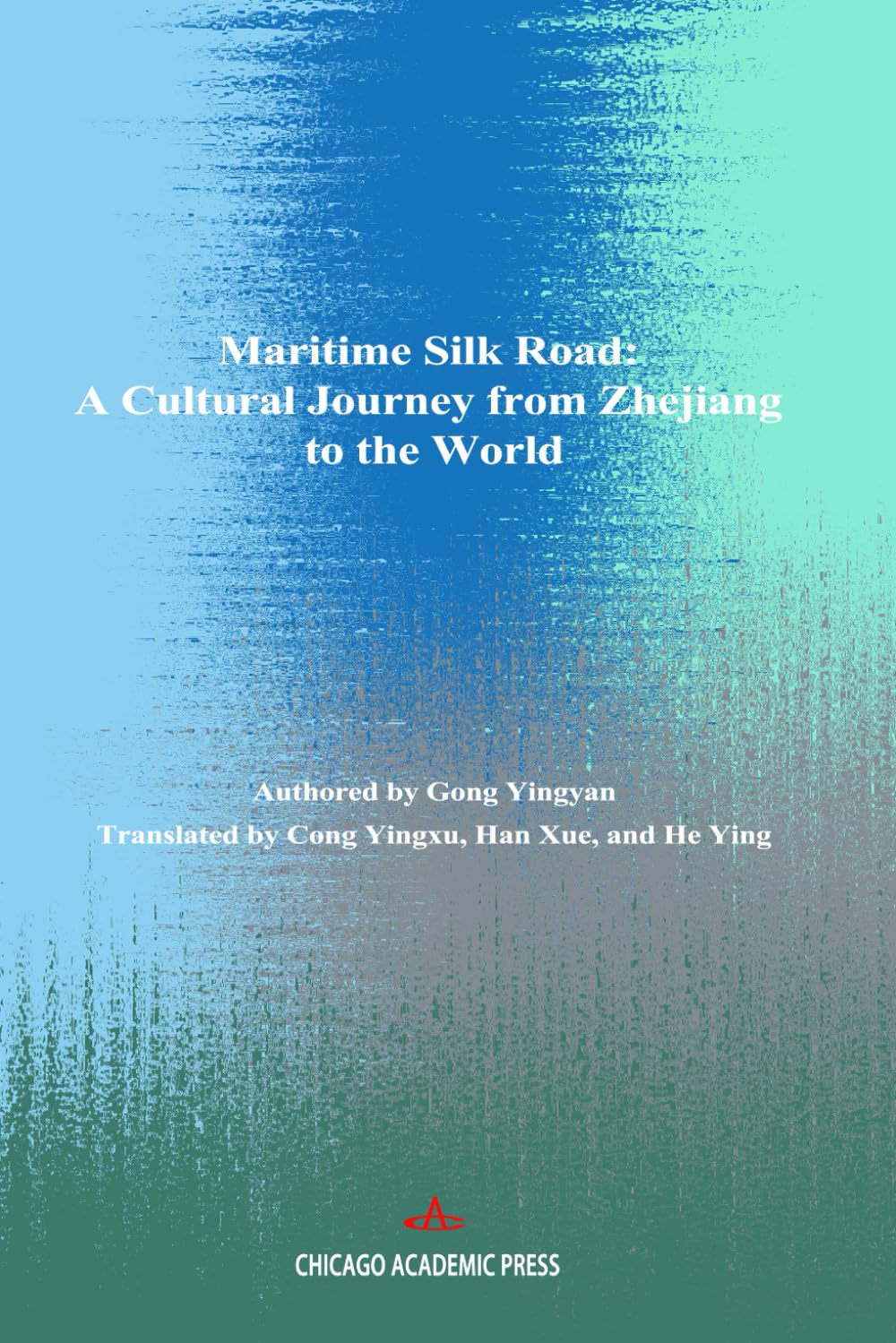 Maritime Silk Road: A Cultural Journey from Zhejiang to the World