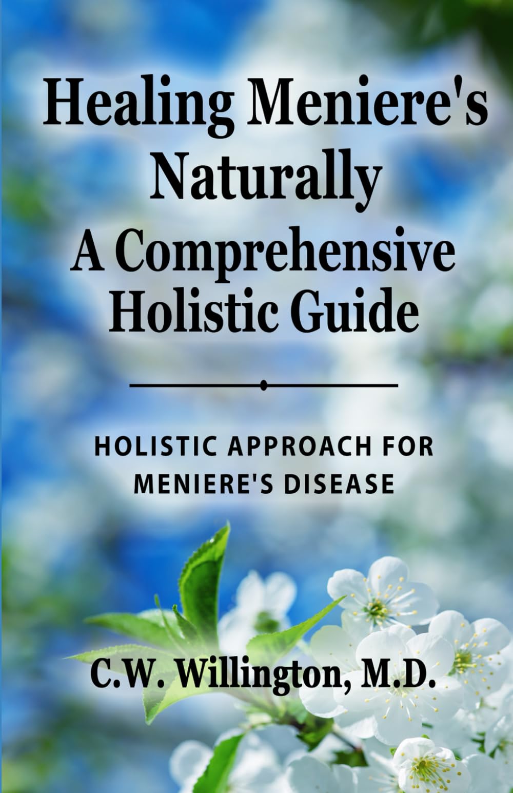 Healing Meniere's Naturally - A Comprehensive Holistic Guide: Holistic Approach for Meniere's Disease