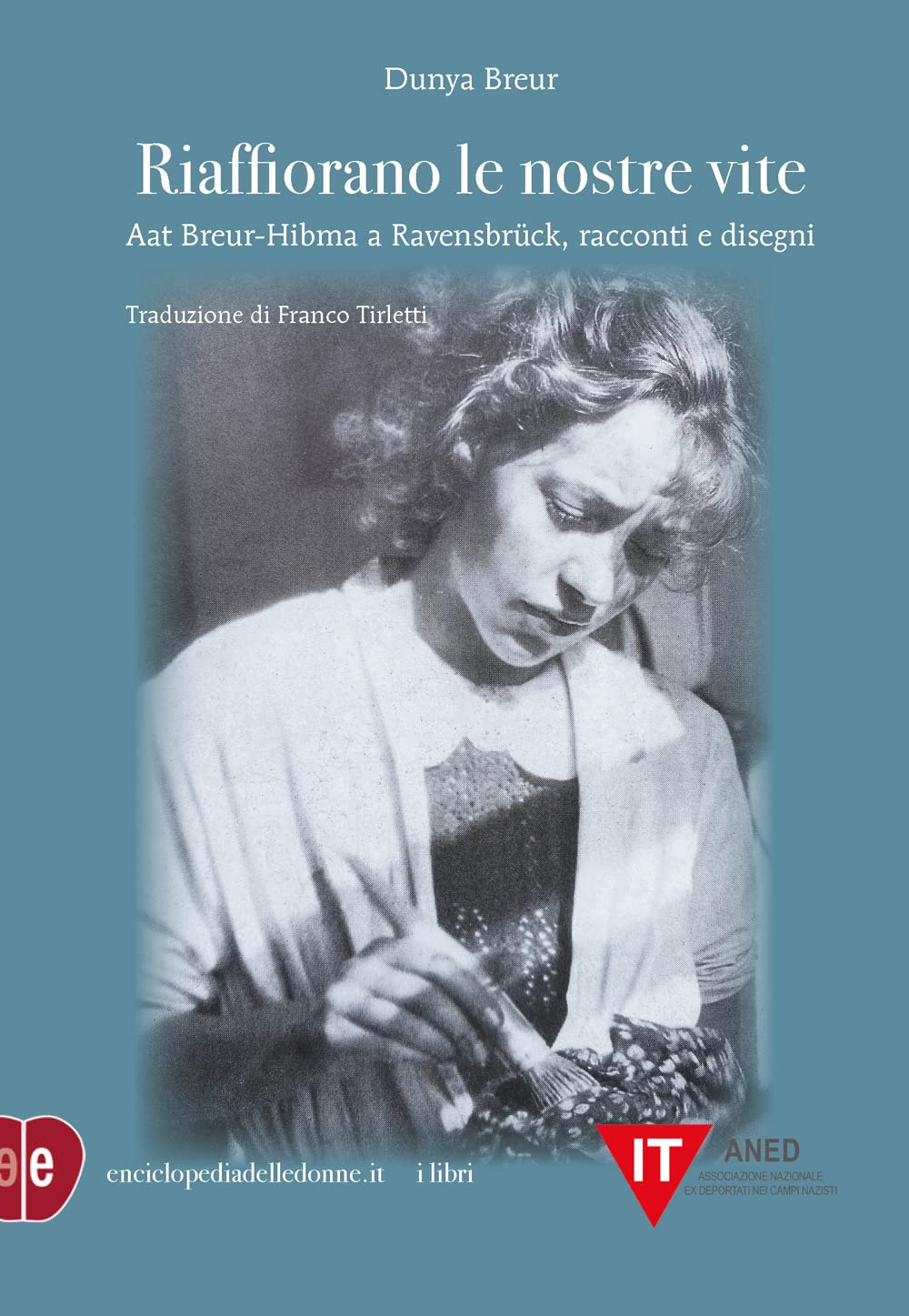 Riaffiorano Le Nostre Vite. Aat Breur-Hibma A RavensbrüCk, Racconti E Disegni - 4