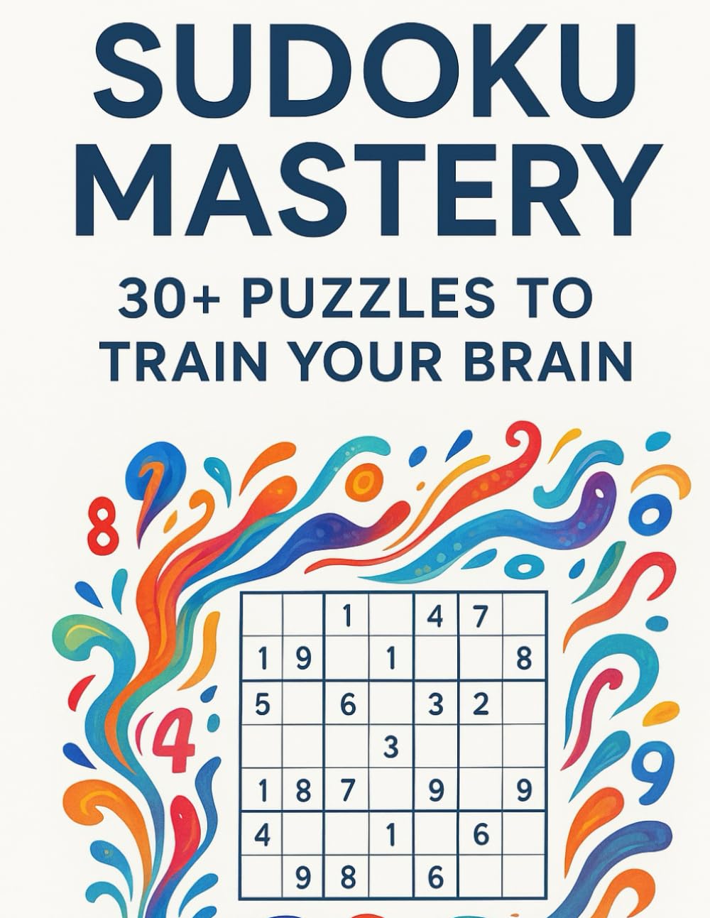 Sudoku Mastery: 30+ Puzzles to Train Your Brain”
