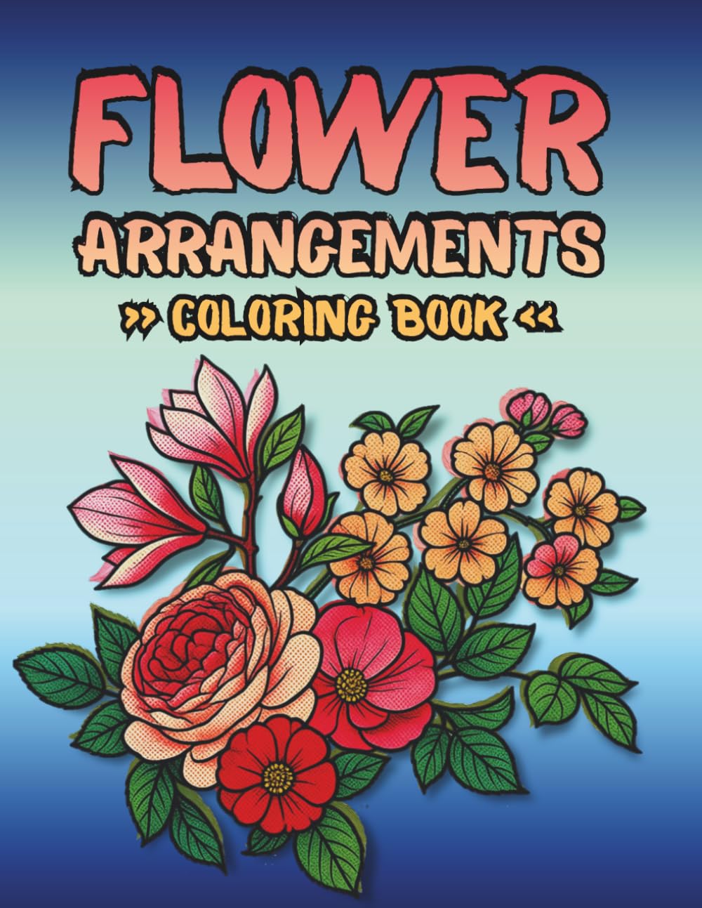 Flower Arrangements Coloring Book: Relaxation Coloring Pages with floral motifs