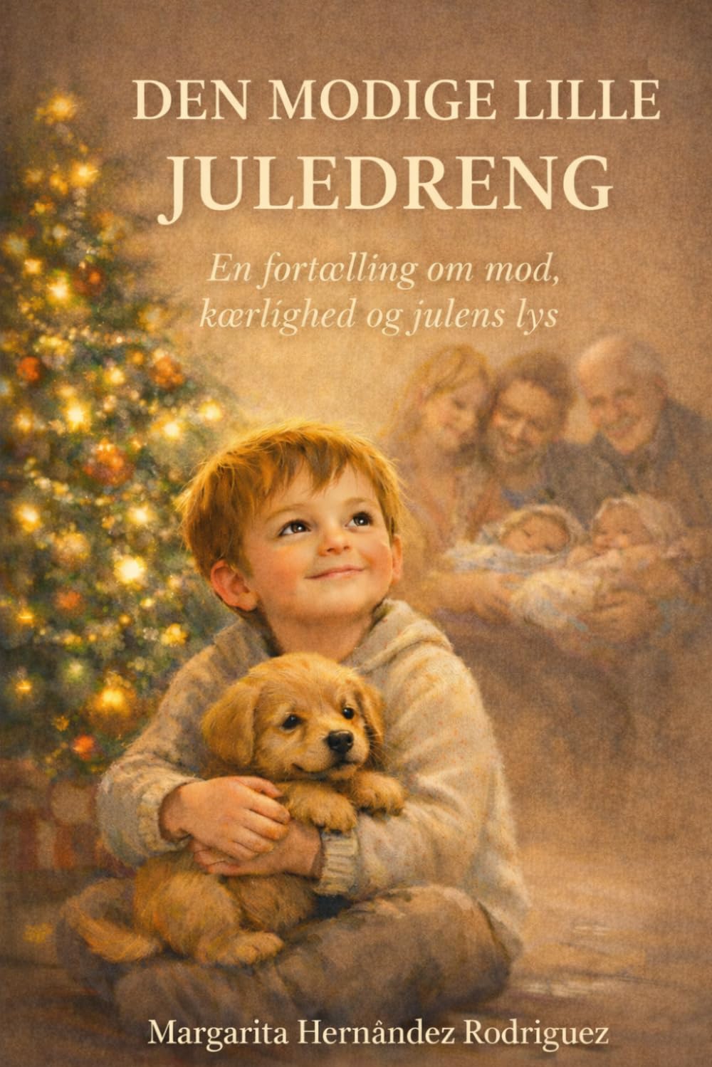 DEN LILLE MODIGE JULEDRENG: En fortælling om mod, kærlighed og julens lys
