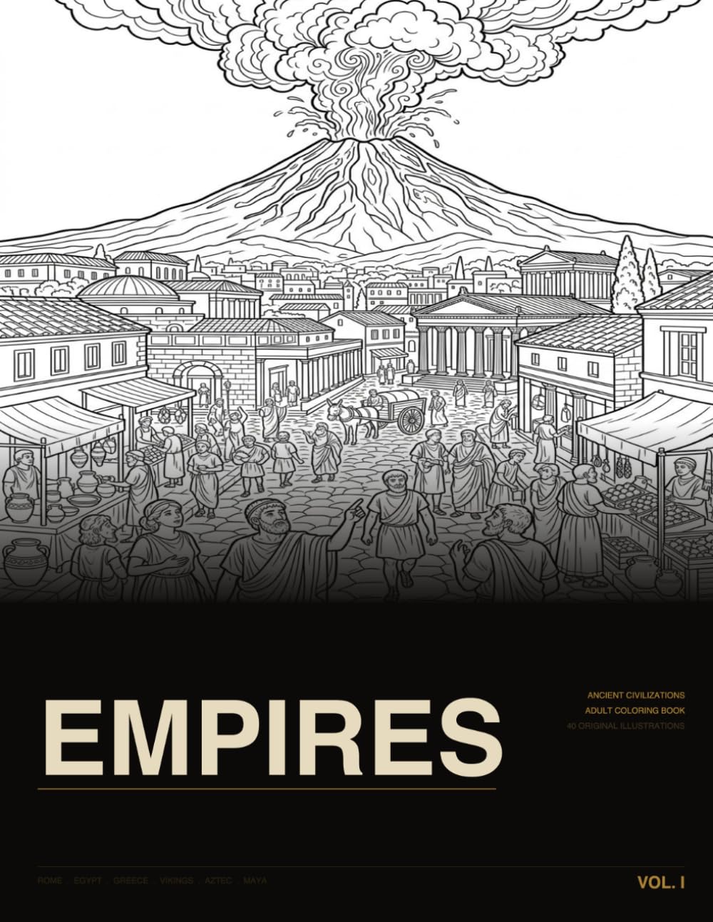 Empires: An Ancient Civilizations Coloring Book for Adults