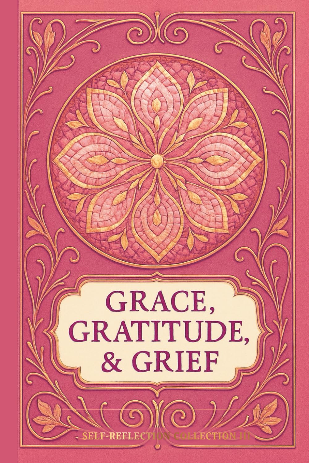 JOURNAL: GRACE, GRATITUDE, & GRIEF: SELF-REFLECTION COLLECTION III — MAUVE MOMENTS EDITION