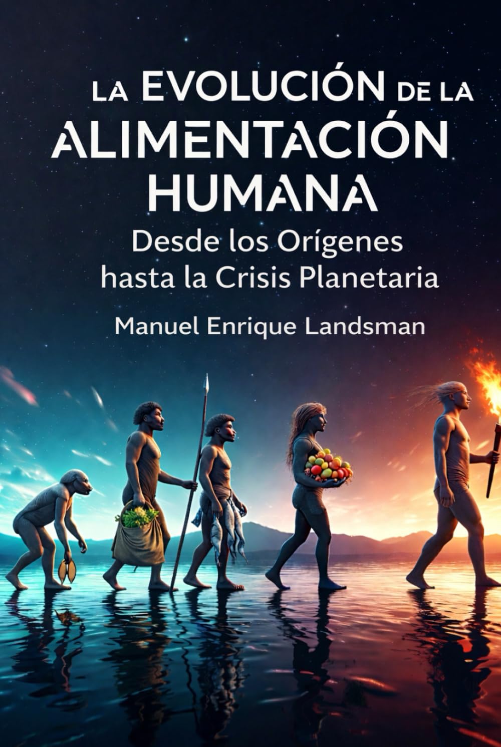 La Evolución de la Alimentación Humana: Desde los Orígenes hasta la Actualidad