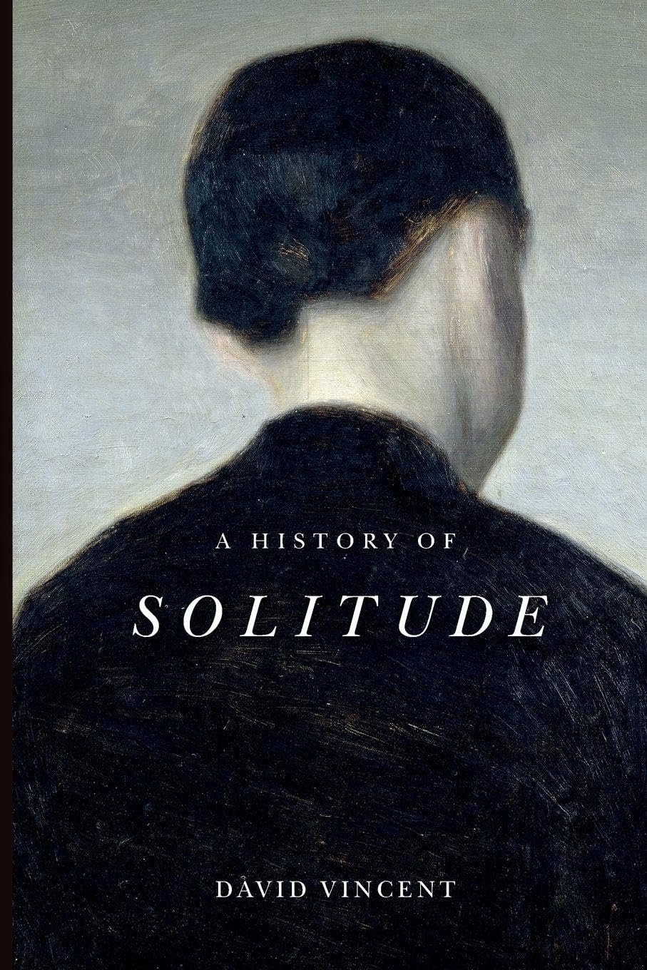 A History of Solitude,David Vincent- 9781509536597