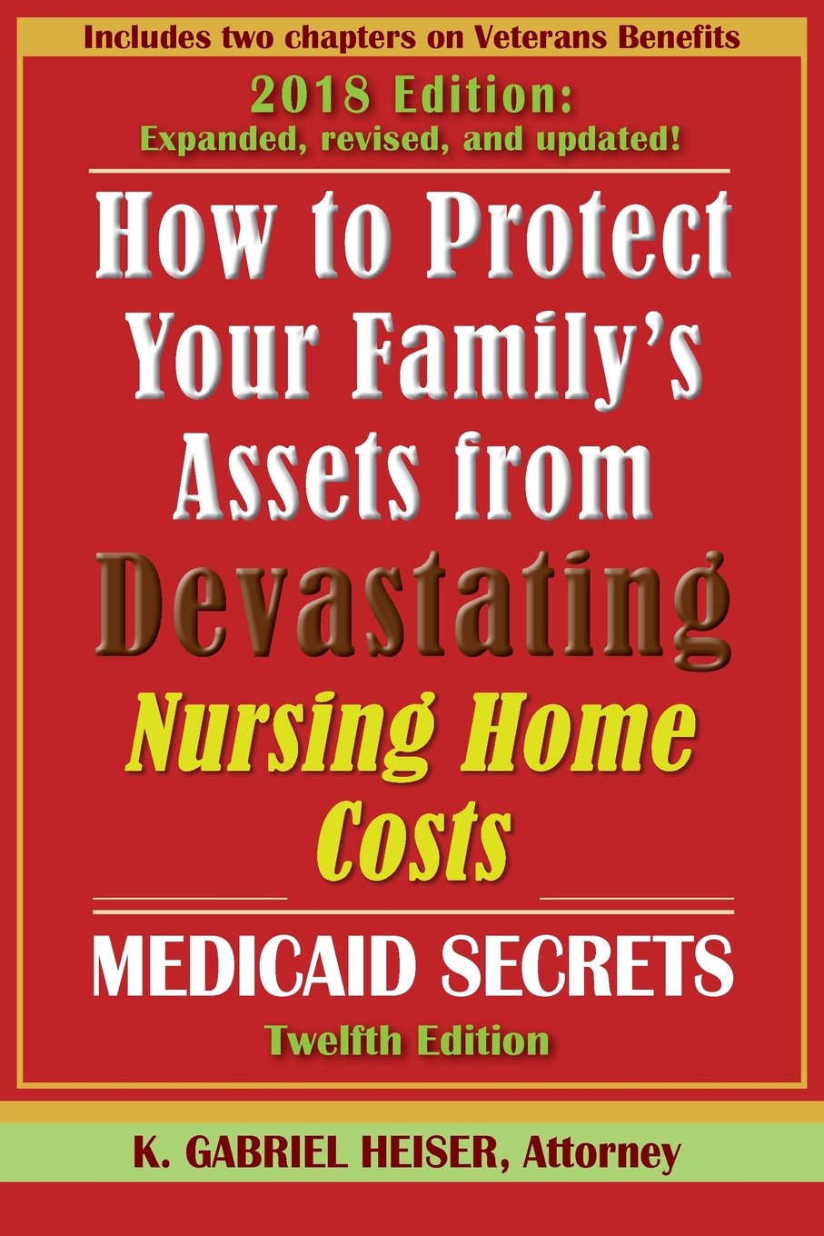 How to Protect Your Family's Assets from Devastating Nursing Home Costs: Medicaid Secrets (12th Ed.)