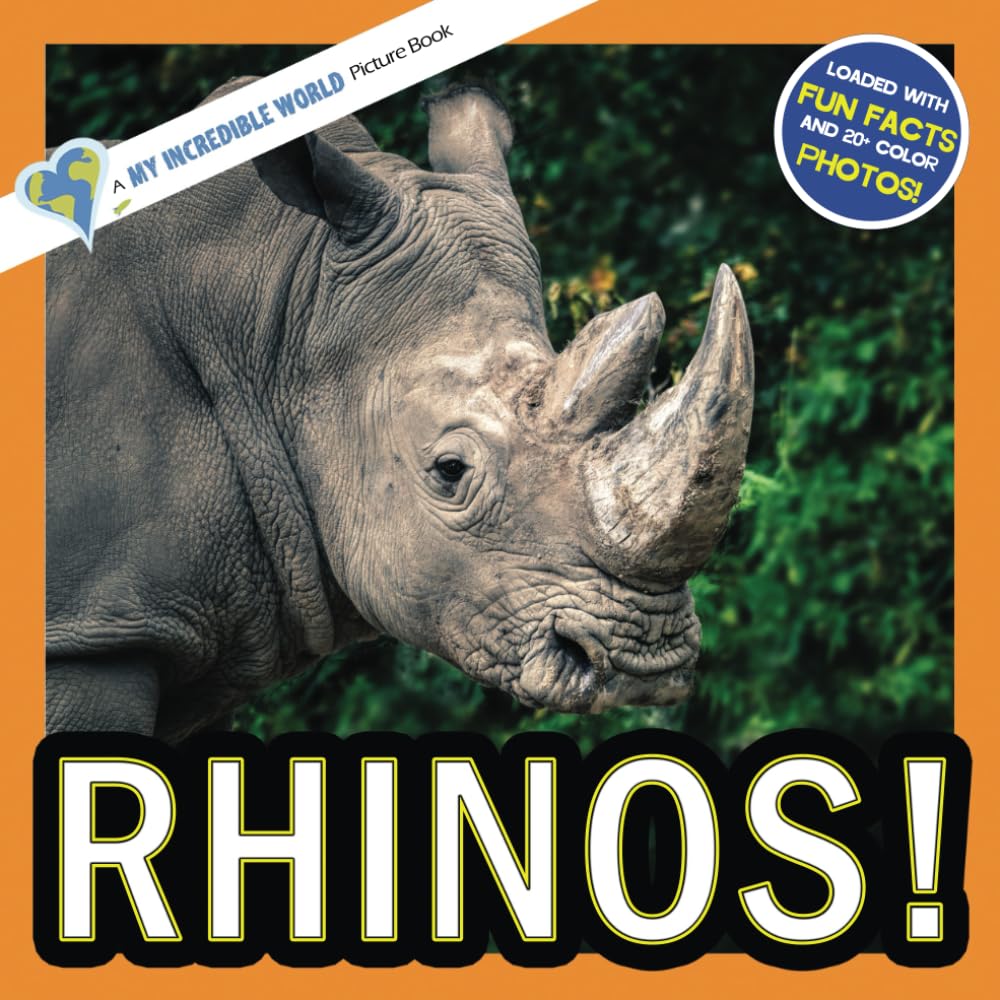 Rhinos!: A My Incredible World Picture Book for Children (My Incredible World: Nature and Animal Picture Books for Children)