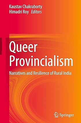 Queer Provincialism: Narratives and Resilience of Rural India