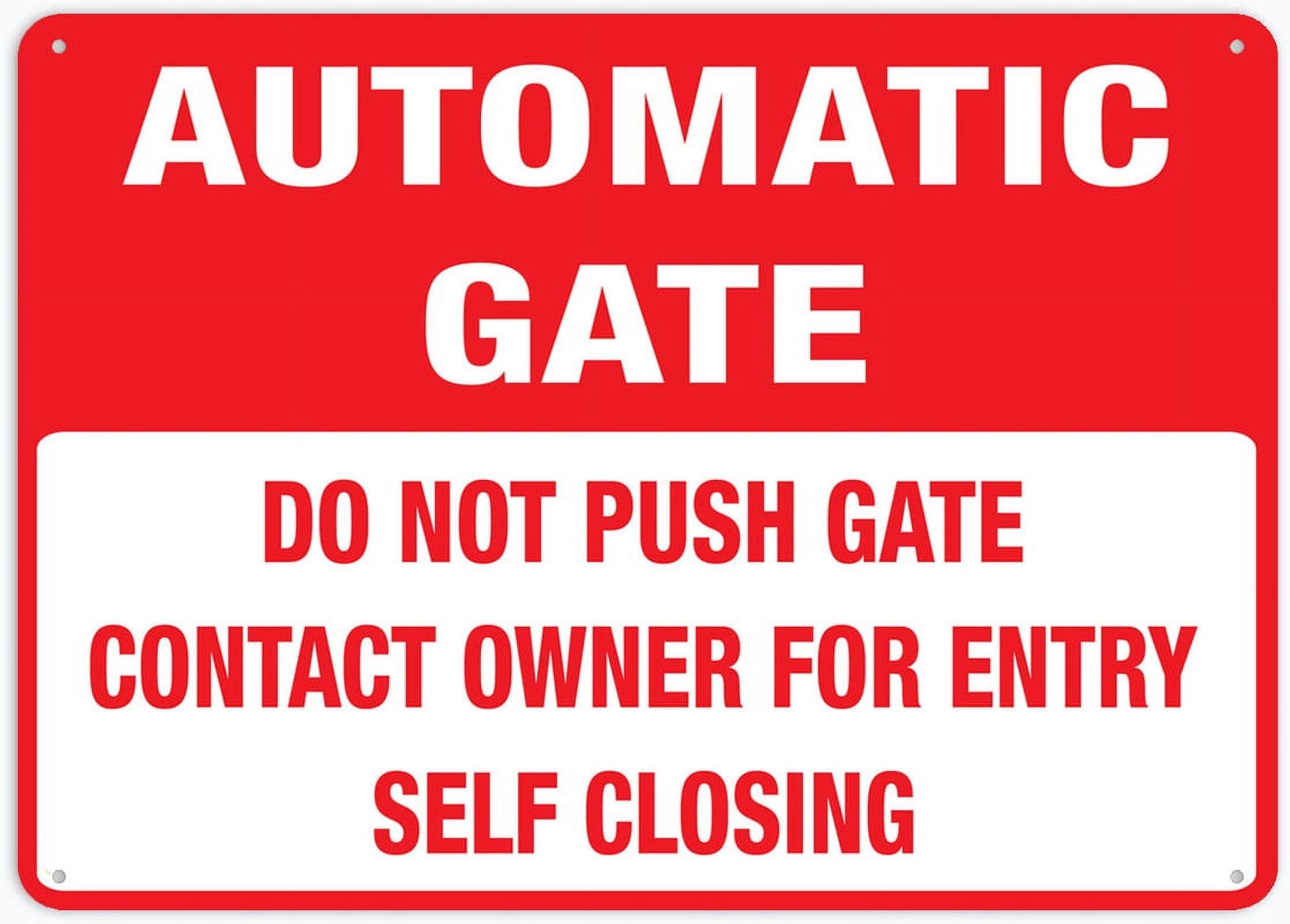 Do Not Push Gate (Automatic Gate) Sign - Rust-Free Aluminum 8"x12", UV-Printed, 4 Pre-Drilled Holes, Durable & Weatherproof for Business