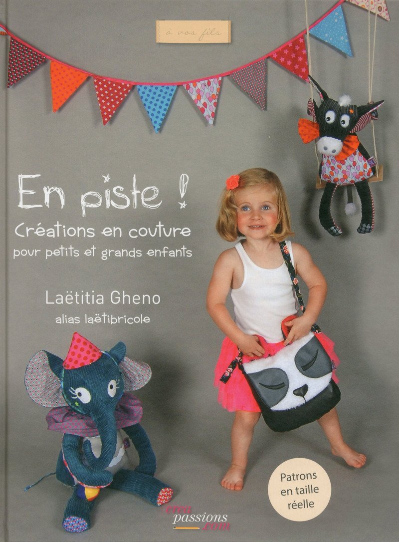 En piste ! Créations en couture: Créations en couture pour petits et grands enfants