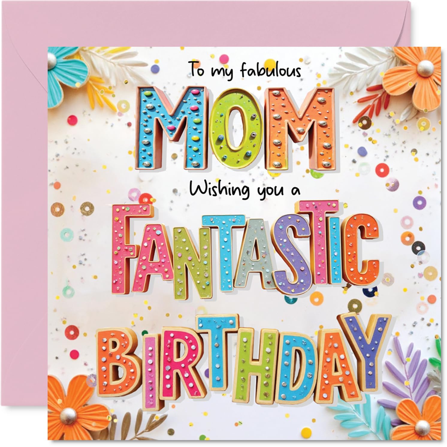 Mom Birthday Card - Fabulous Fantastic - Happy Birthday Card for Mom from Son Daughter, 145mm Colourful Floral Greeting Cards