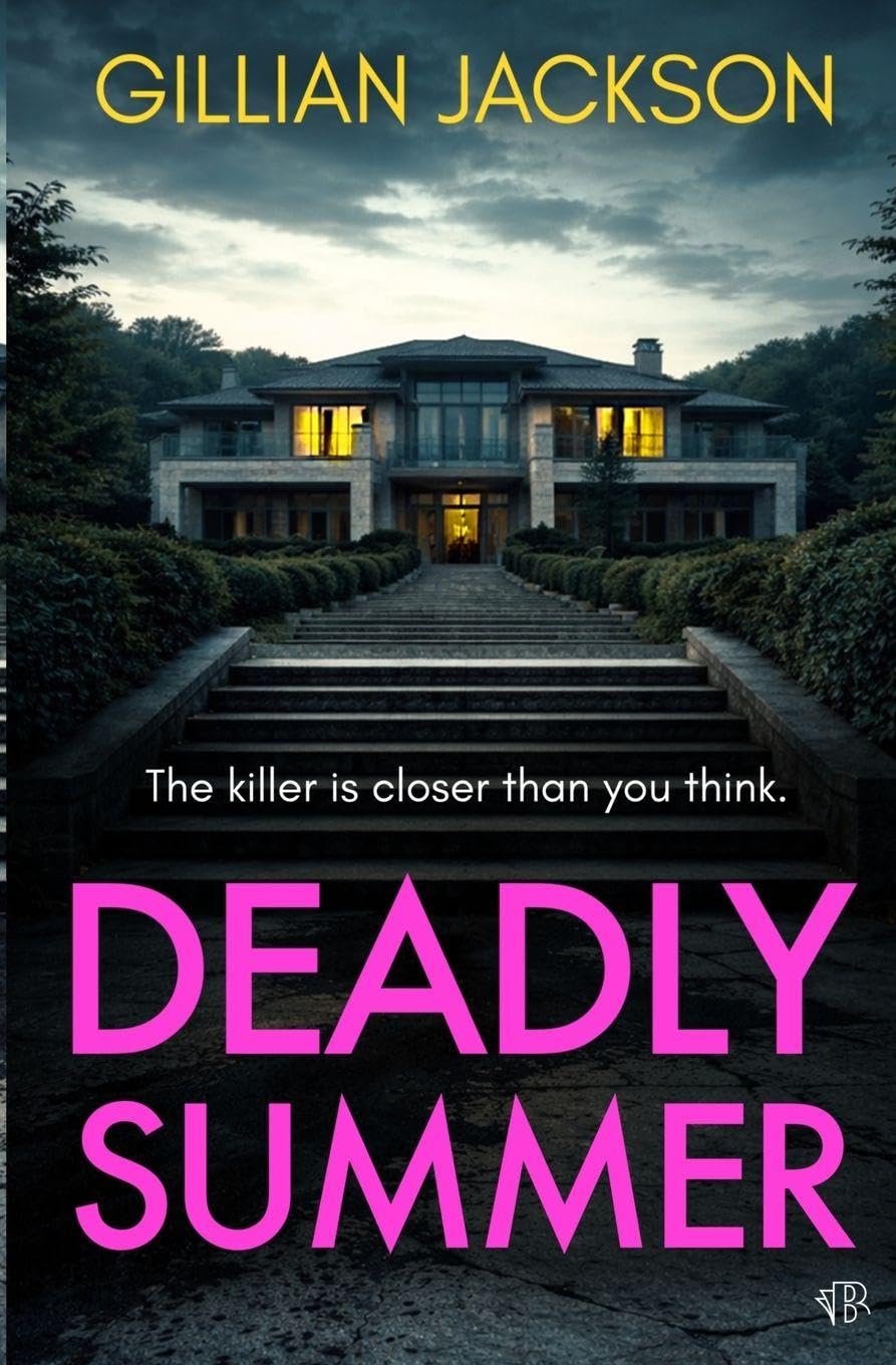Deadly Summer: A gripping crime thriller of lies, obsession and murder
