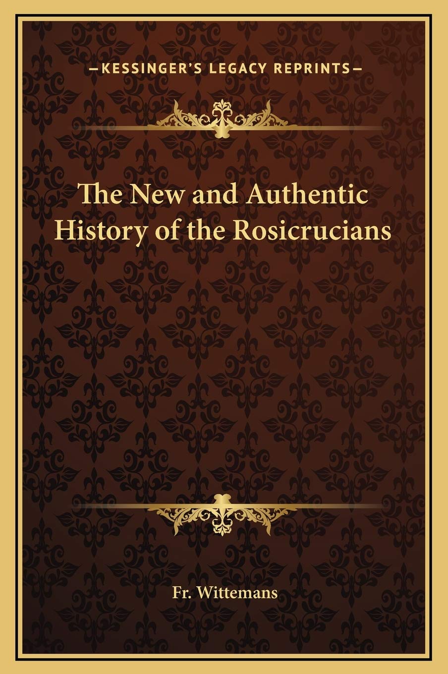 The New and Authentic History of the Rosicrucians