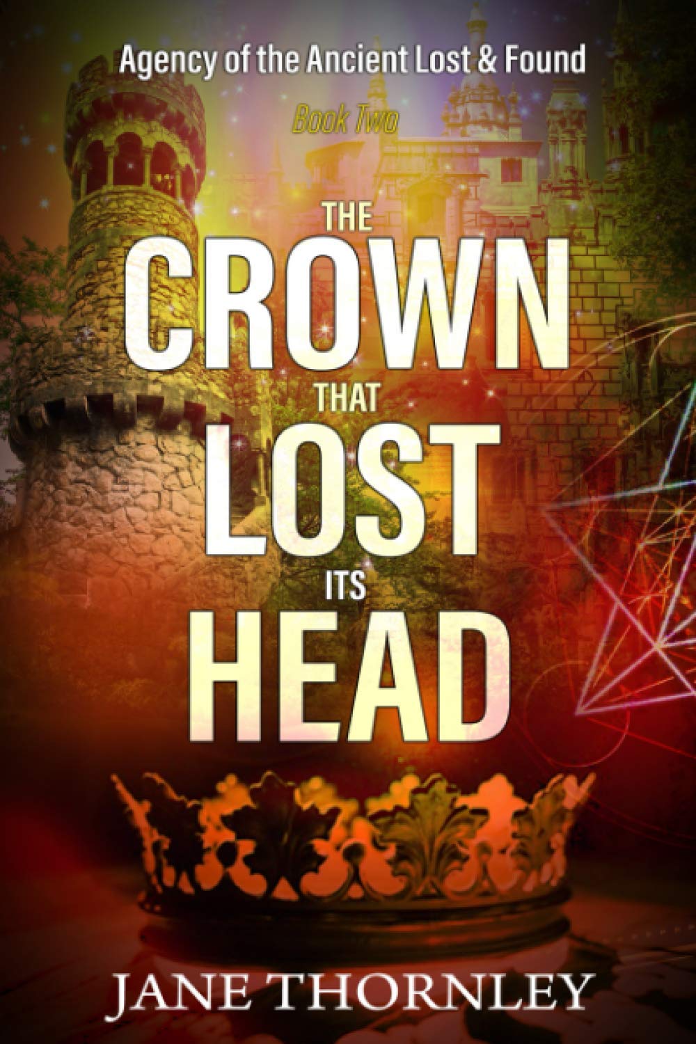 The Crown that Lost its Head: A Historical Mystery Thriller: 2 (An Agency of the Ancient Lost & Found Mystery Thriller)