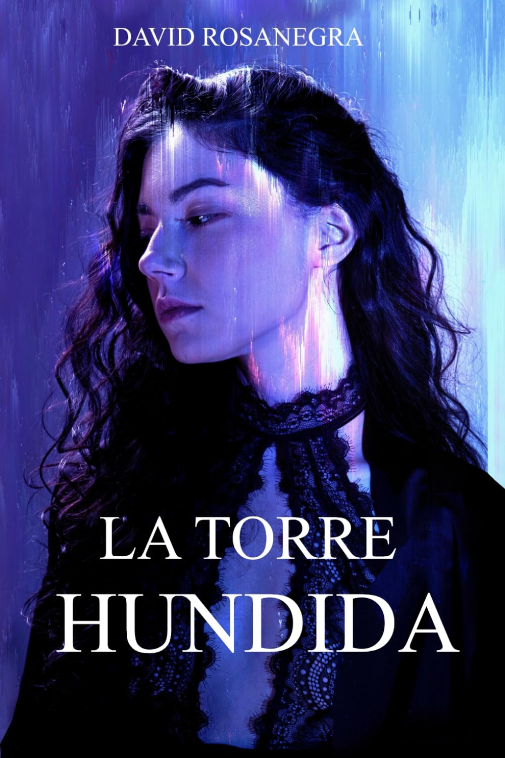 La Torre Hundida: (Novela de fantasía y aventuras; dónde la fe se pone ha prueba)