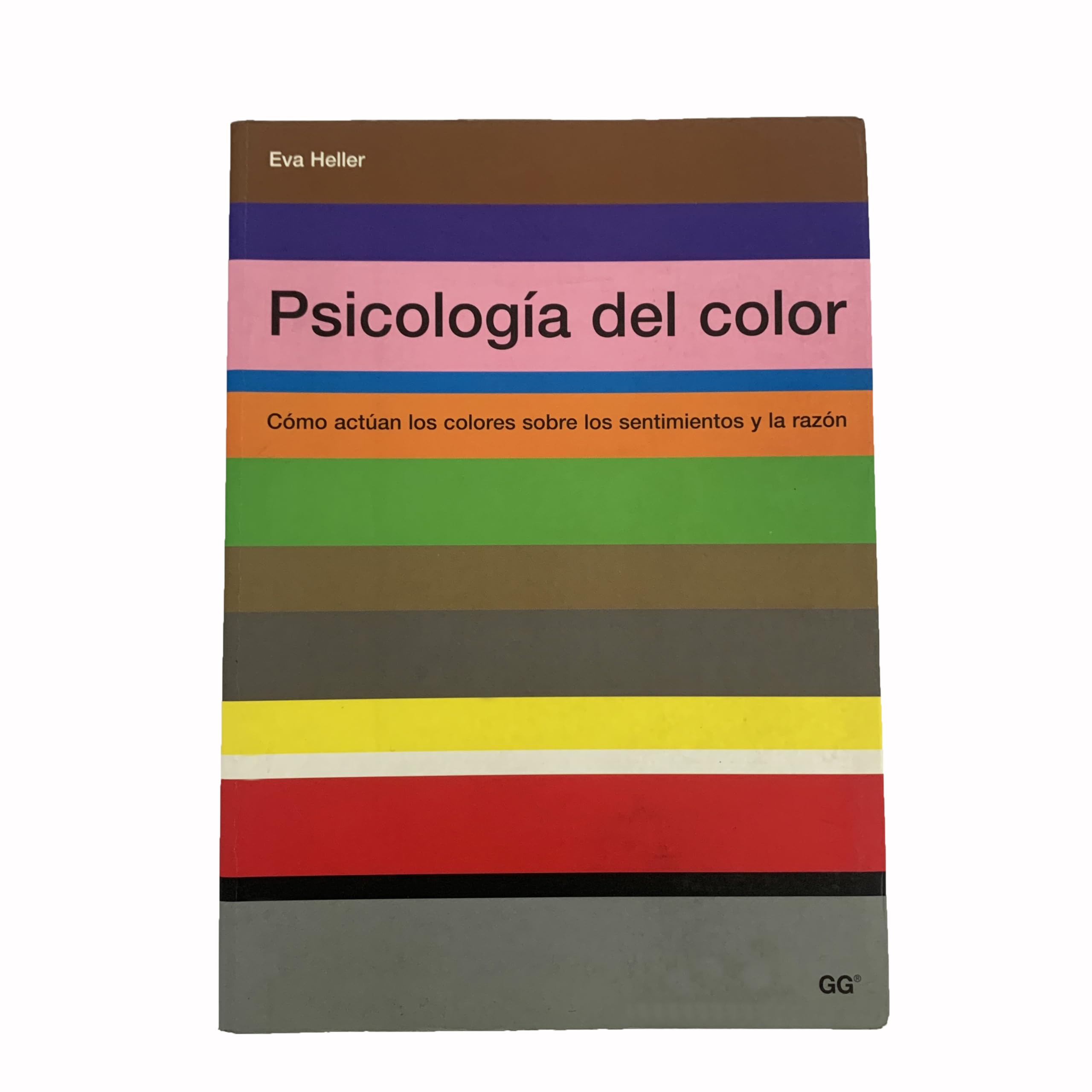 Psicología del color: Cómo actúan los colores sobre los sentimientos y la razón (MONOGRAFIAS)