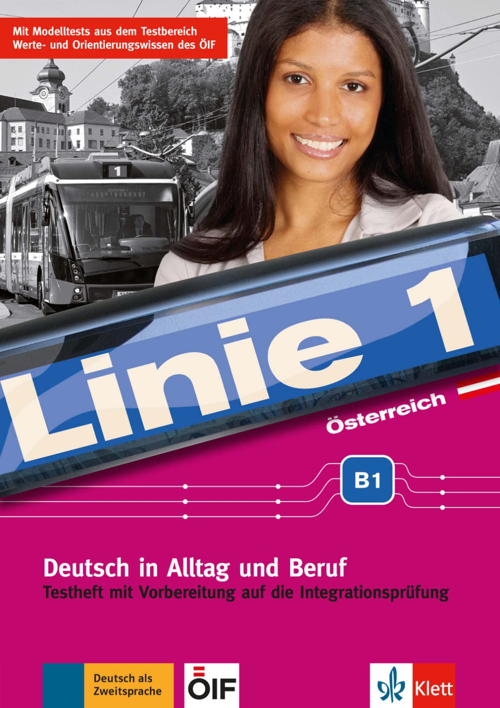 Linie 1 Österreich B1. Testheft mit Prüfungsvorbereitung und Audio-CD: Deutsch in Alltag und Beruf plus Werte- und Orientierungsmodulen. Testheft mit ... auf die Integrationsprüfung mit Audio-CD