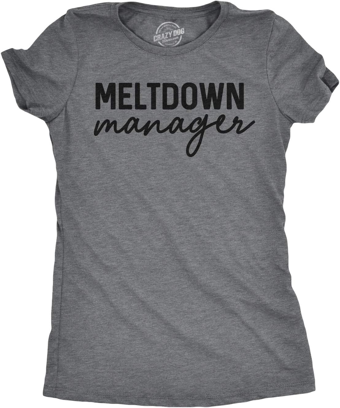 Crazy Dog T-ShirtsWomens Meltdown Manager T shirt Bossy Husband Wife Tee with Funny Sayings