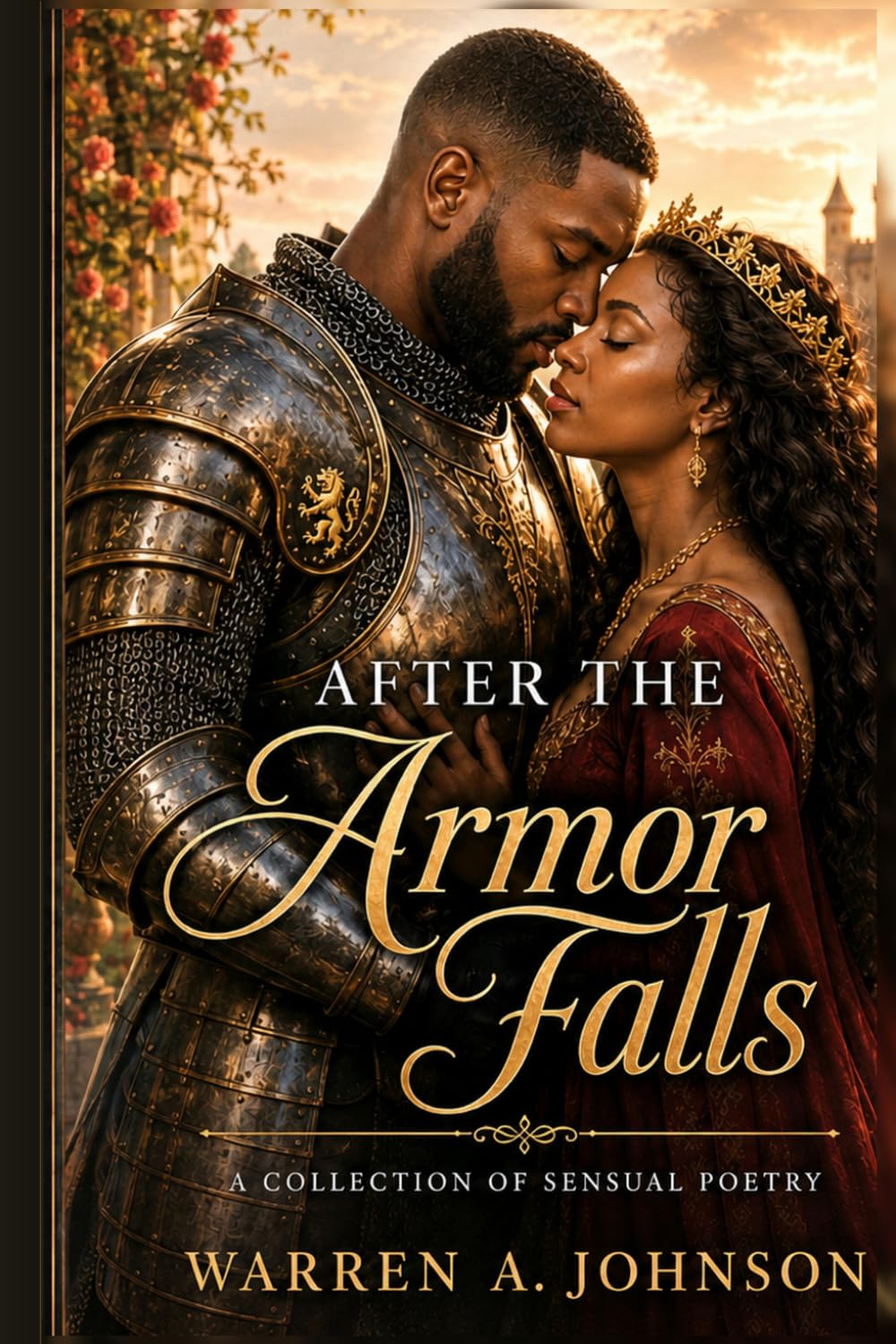 After the Armor Falls: A collection of Sensual Poetry (The Grown Love Collection)