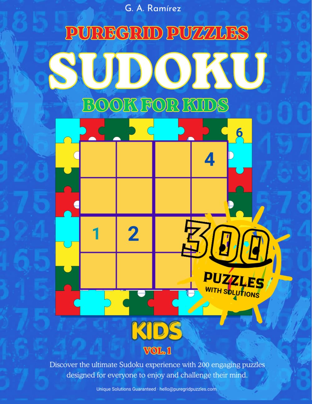 Sudoku Puzzle Book for Kids: 300 Fun 4x4 Puzzles for Beginners with Solutions — Vol. 1 (PureGrid Puzzles)