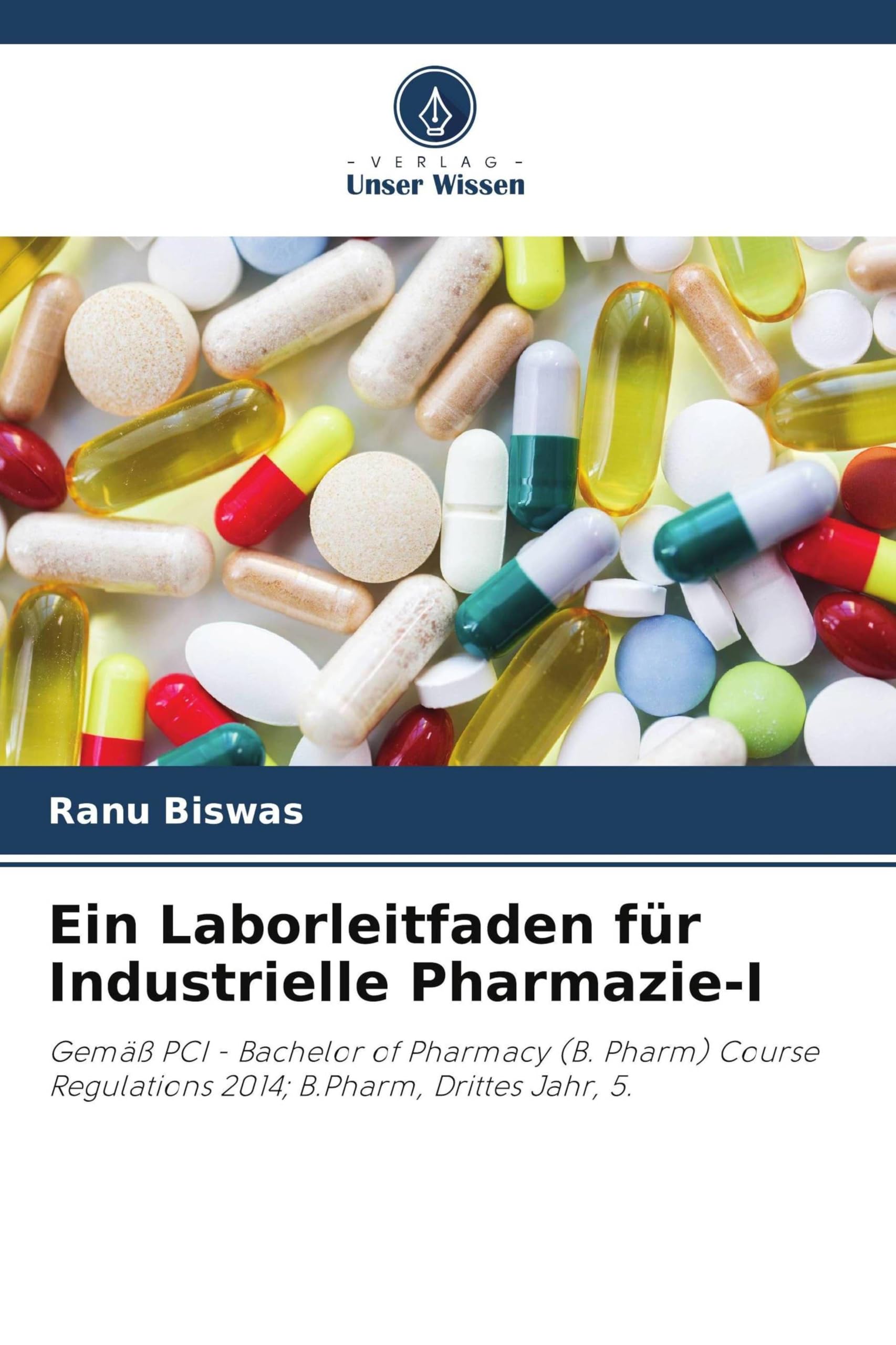 Ein Laborleitfaden für Industrielle Pharmazie-I: Gemäß PCI - Bachelor of Pharmacy (B. Pharm) Course Regulations 2014; B.Pharm, Drittes Jahr, 5.