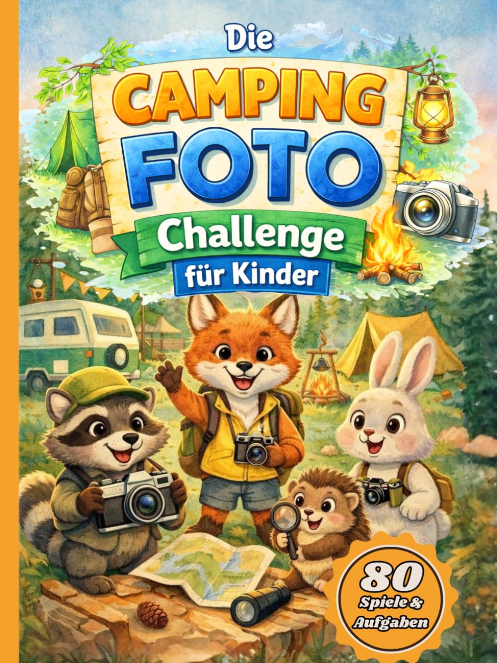 Camping Foto Challenge für Kinder | Campingtagebuch mit 80 kreativen Aufgaben, Spielen & Fotochallenges: Offline Beschäftigung im Urlaub für kleine Camper
