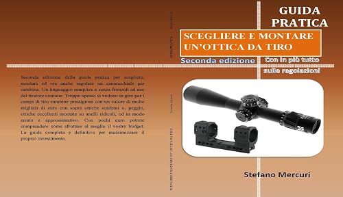 Scegliere, montare e regolare un'ottica da tiro: Guida pratica (Italian Edition)