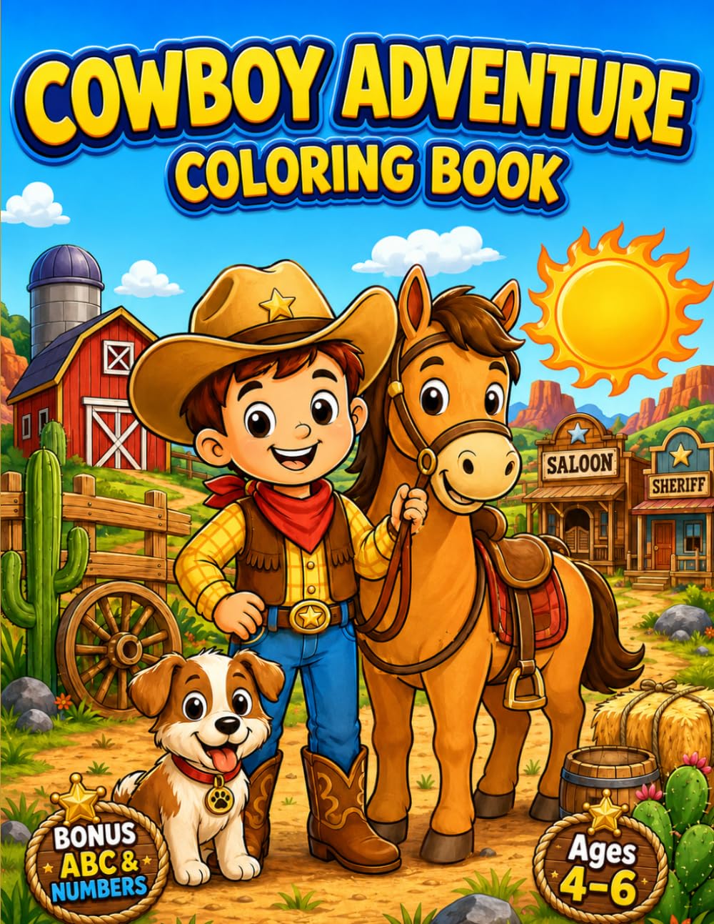 Cowboy Adventure Coloring Book for Kids Ages 4–6: Cowboys, Horses, Ranch Life, Wild West Towns, Farm Adventures & Bonus ABC Alphabet and Numbers Activities (Smash Kids Coloring & Learning Series)