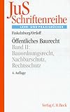 Öffentliches Baurecht / Bauordnungsrecht, Nachbarschutz, Rechtsschutz (JuS-Schriftenreihe / Schriftenreihe der Juristischen Schulung)