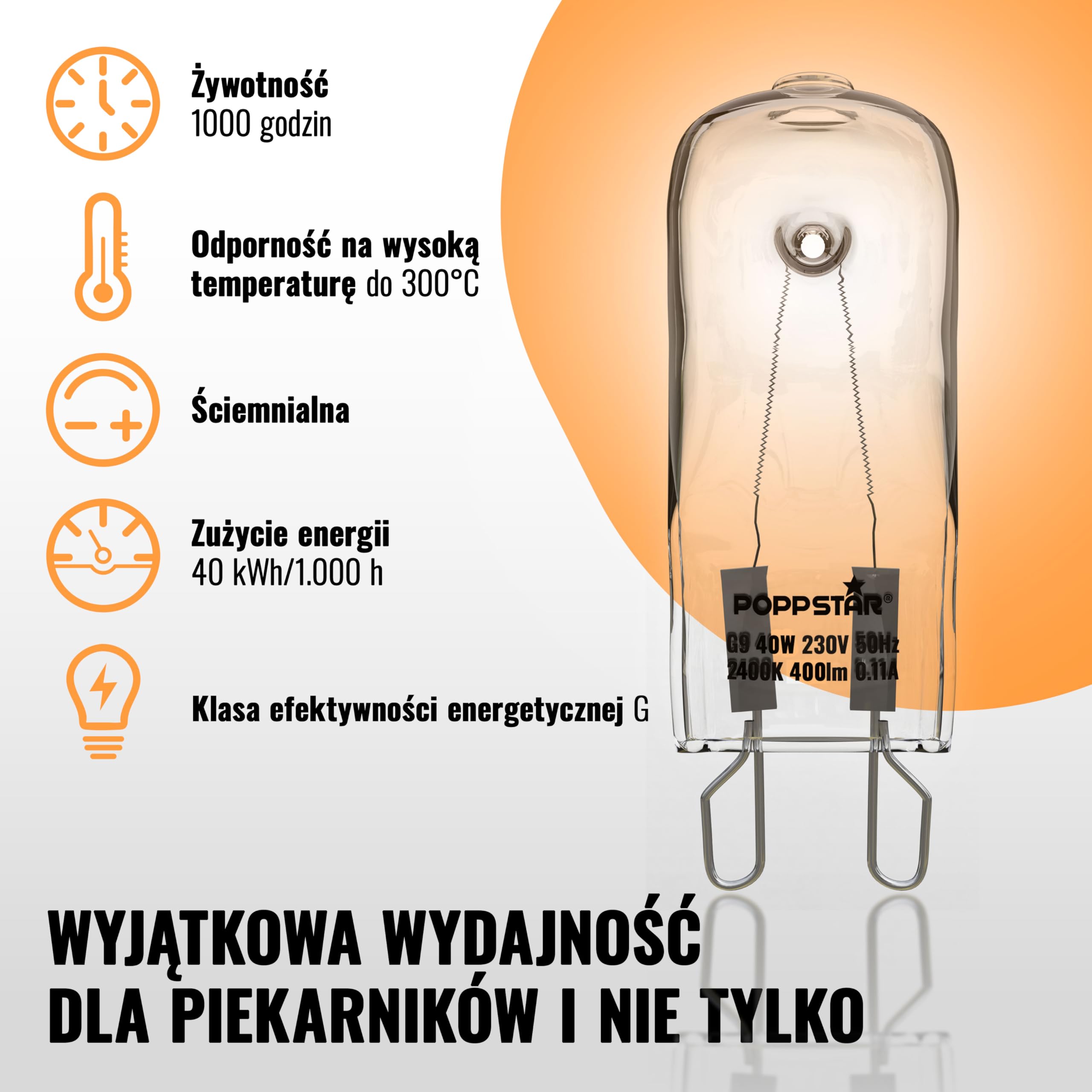 Poppstar 2 żarówki do piekarnika G9 40W, odporna na wysokie temp. do 300°C (barwa światła: biała, ciepła 2400K, 400lm)