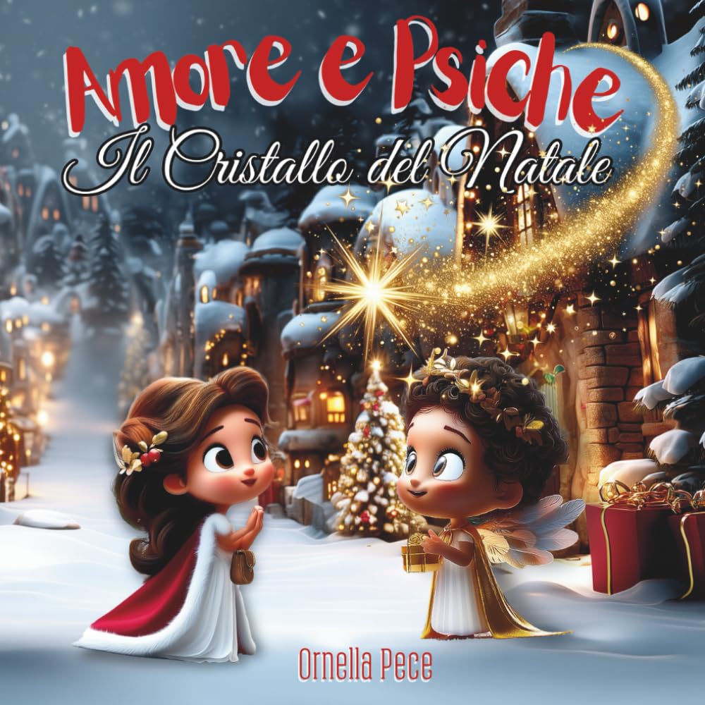 Amore e Psiche-Il Cristallo del Natale: "Il Cristallo del Natale" Una fiaba magica dove Psiche e Amore scoprono i sette doni del cuore — Generosità, ... Coraggio e Perdono — la vera luce del Natale.