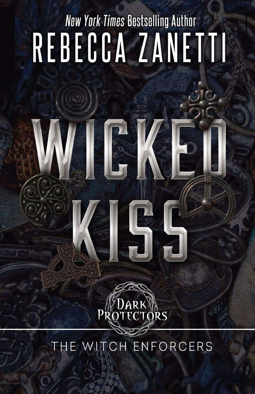 Wicked Kiss: 4 (Dark Protectors: The Witch Enforcers)