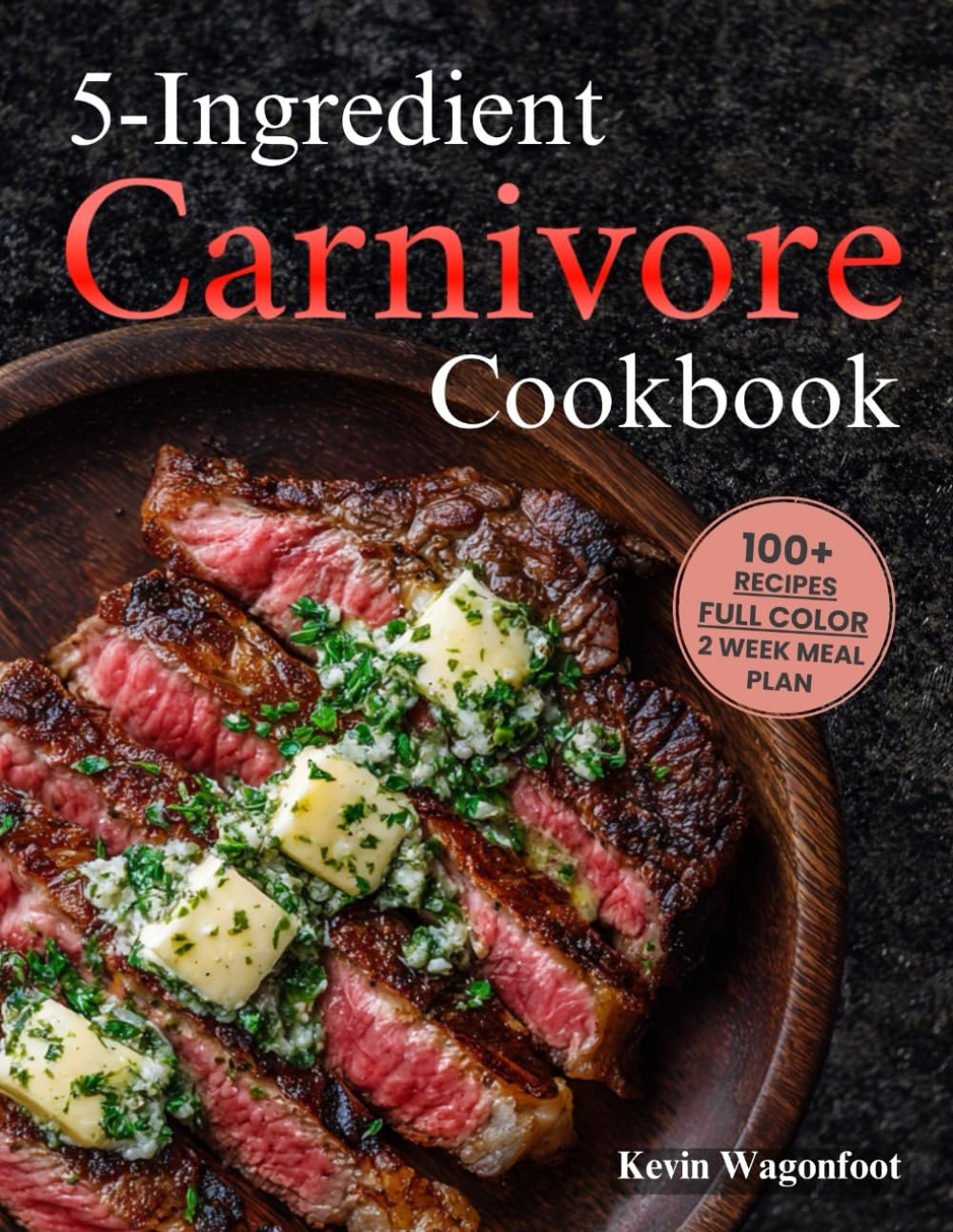 5-Ingredient Carnivore Cookbook: Easy Healthy High-Protein Recipes For Two (5-Ingredient Cookbooks For Two)