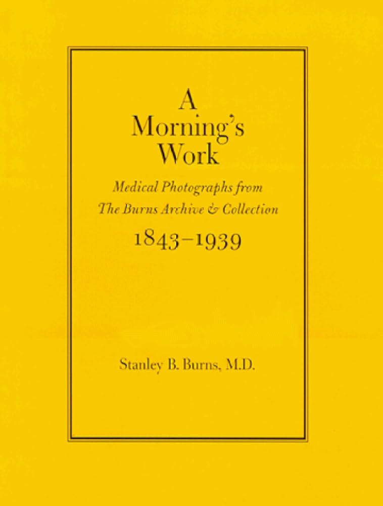 【洋書】A Morning's Work / Stanley B. Burns 71YJ936NRYL._UF894,1000_QL80_.gif