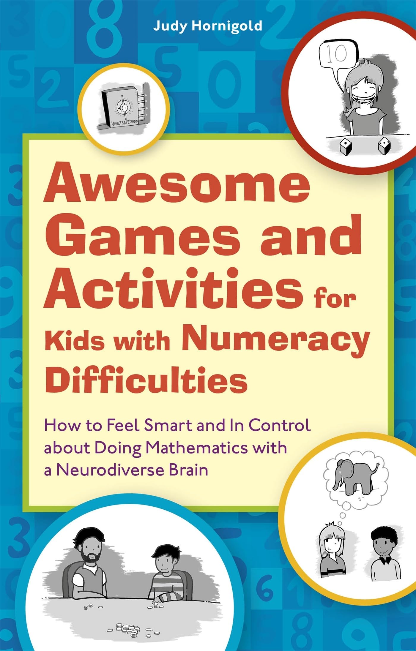 Jessica Kingsley Publishers Awesome Games And Activities For Kids With Numeracy Difficulties: How To Feel Smart And In Control About Doing Mathematics With A Neurodiverse Brain