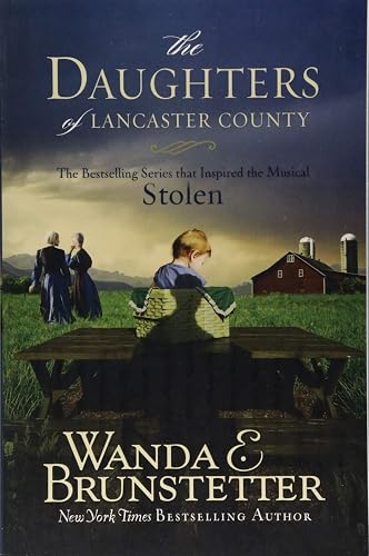 The Daughters of Lancaster County: The Bestselling Series That Inspired the Musical, Stolen