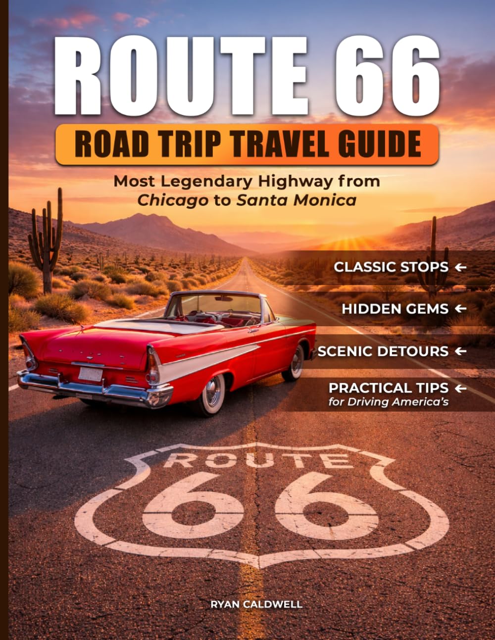 Route 66 Road Trip Travel Guide: Most Legendary Highway from Chicago to Santa Monica
