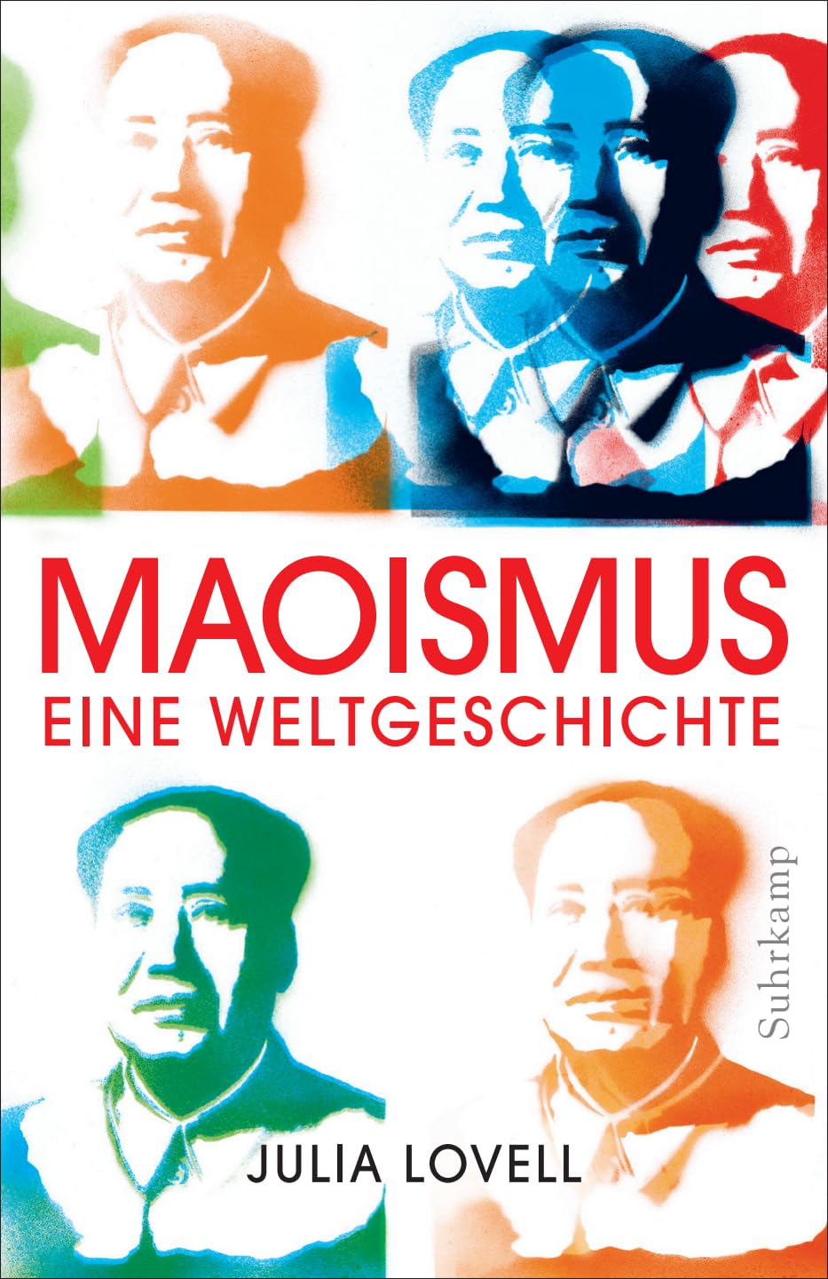 Maoismus: Eine Weltgeschichte | Platz 1 Sachbuch-Bestenliste | Preisgekröntes Werk über globalen Einfluss Maos und Chinas