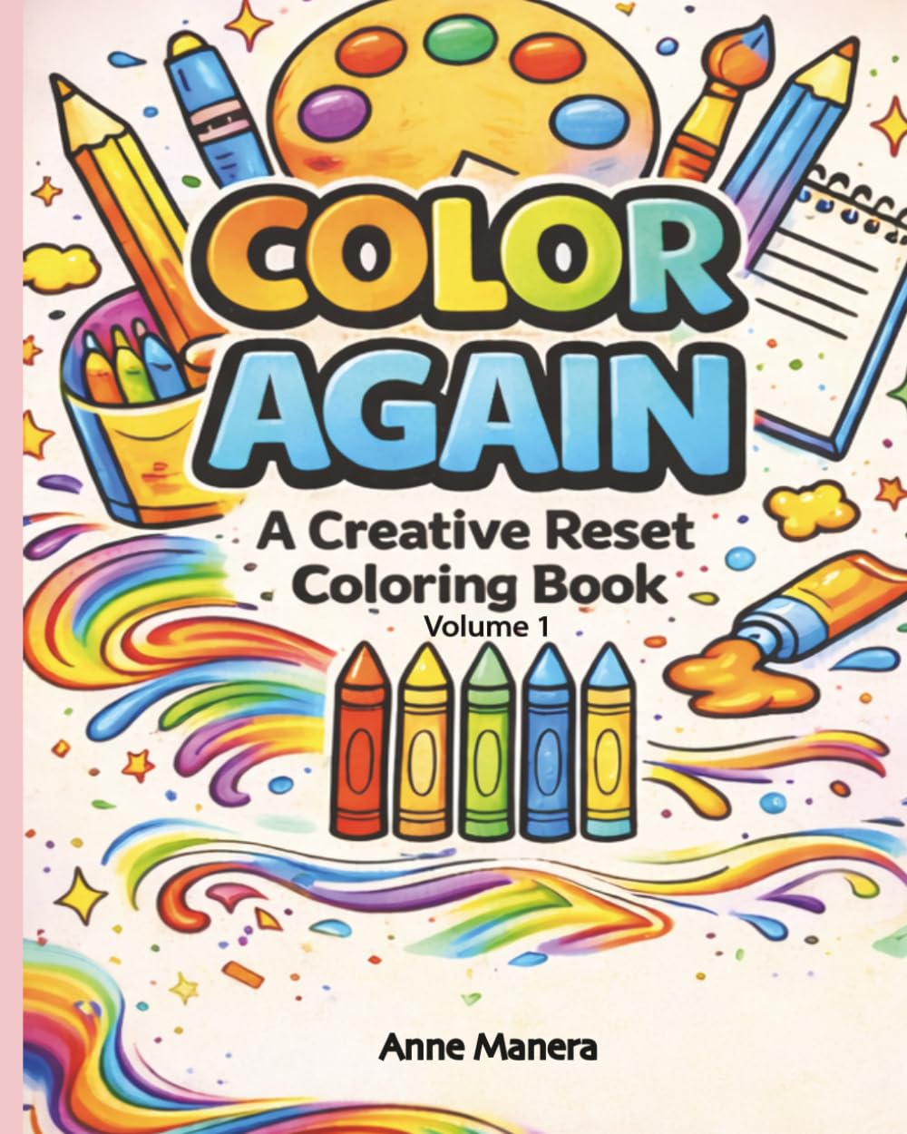 Color Again A Creative Reset Coloring Book: A Cozy, No Pressure Coloring Book for When You Feel Stuck