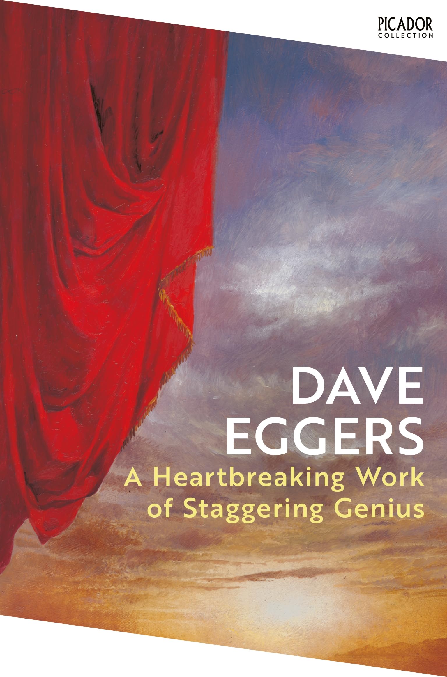 A Heartbreaking Work of Staggering Genius: The stunning, impossibly inventive memoir that became an instant contemporary classic (Picador Collection)