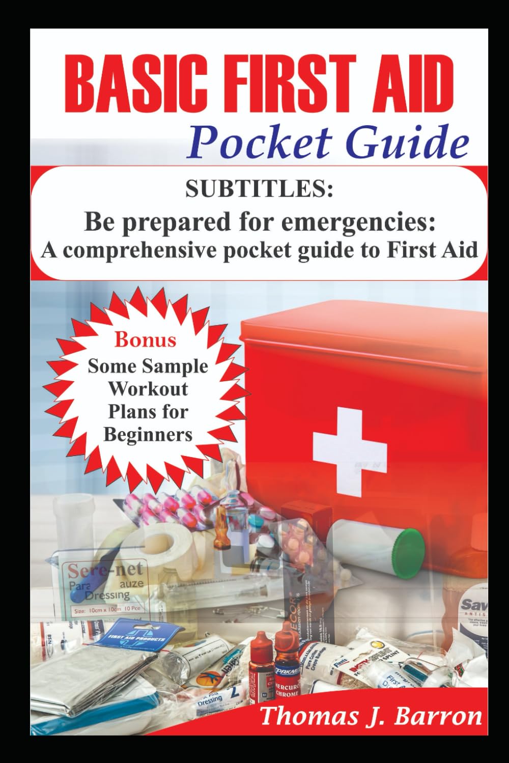 BASIC FIRST AID POCKET GUIDE: Be prepared for emergencies: A comprehensive pocket guide to First Aid