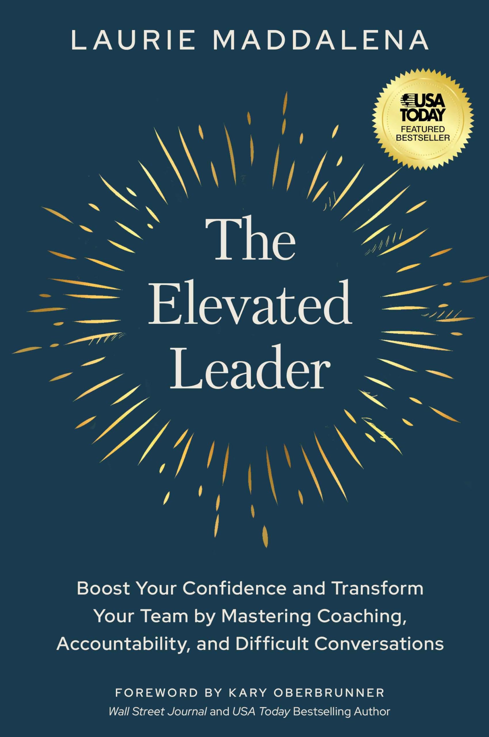The Elevated Leader: Boost Your Confidence and Transform Your Team by Mastering Coaching, Accountability, and Difficult Conversations