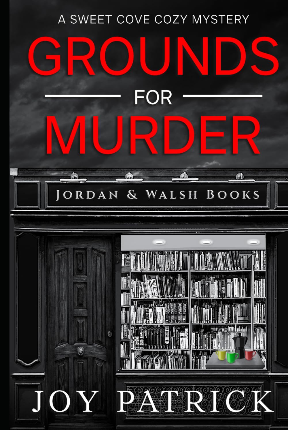 Grounds for Murder: An Addictively Suspenseful Small Town Cozy Murder Mystery (A Sweet Cove Cozy Mystery)