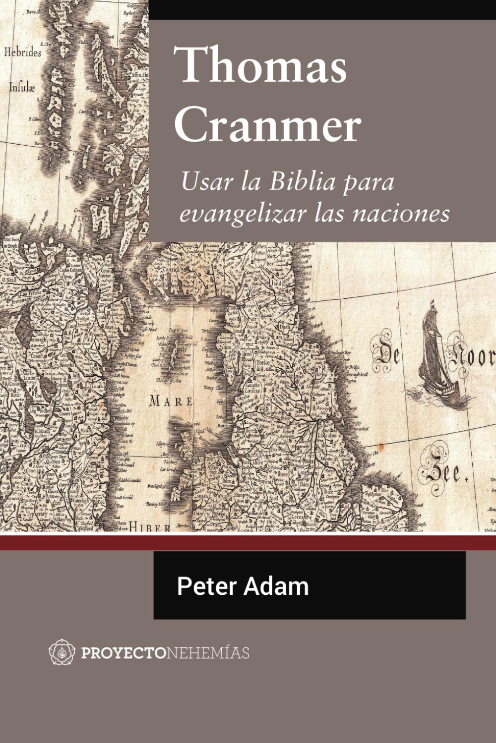 Thomas Cranmer: Usar la Biblia para evangelizar las naciones (Spanish Edition)
