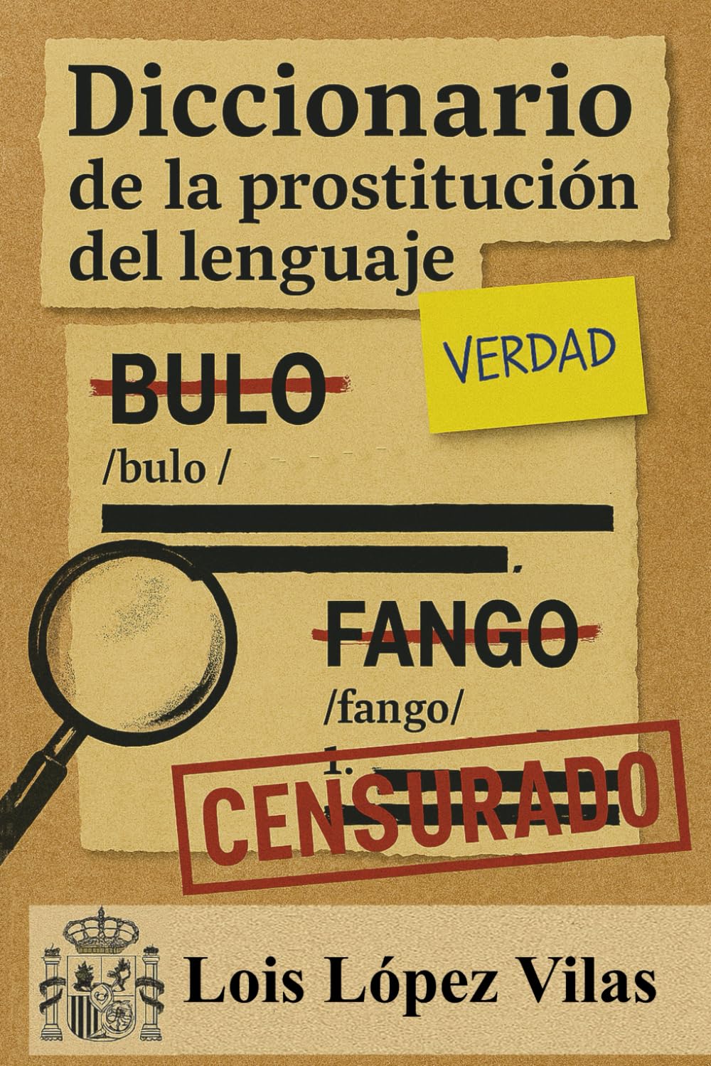 Diccionario de la prostitución del lenguaje: Cómo las palabras del poder pierden su significado y ganan otro