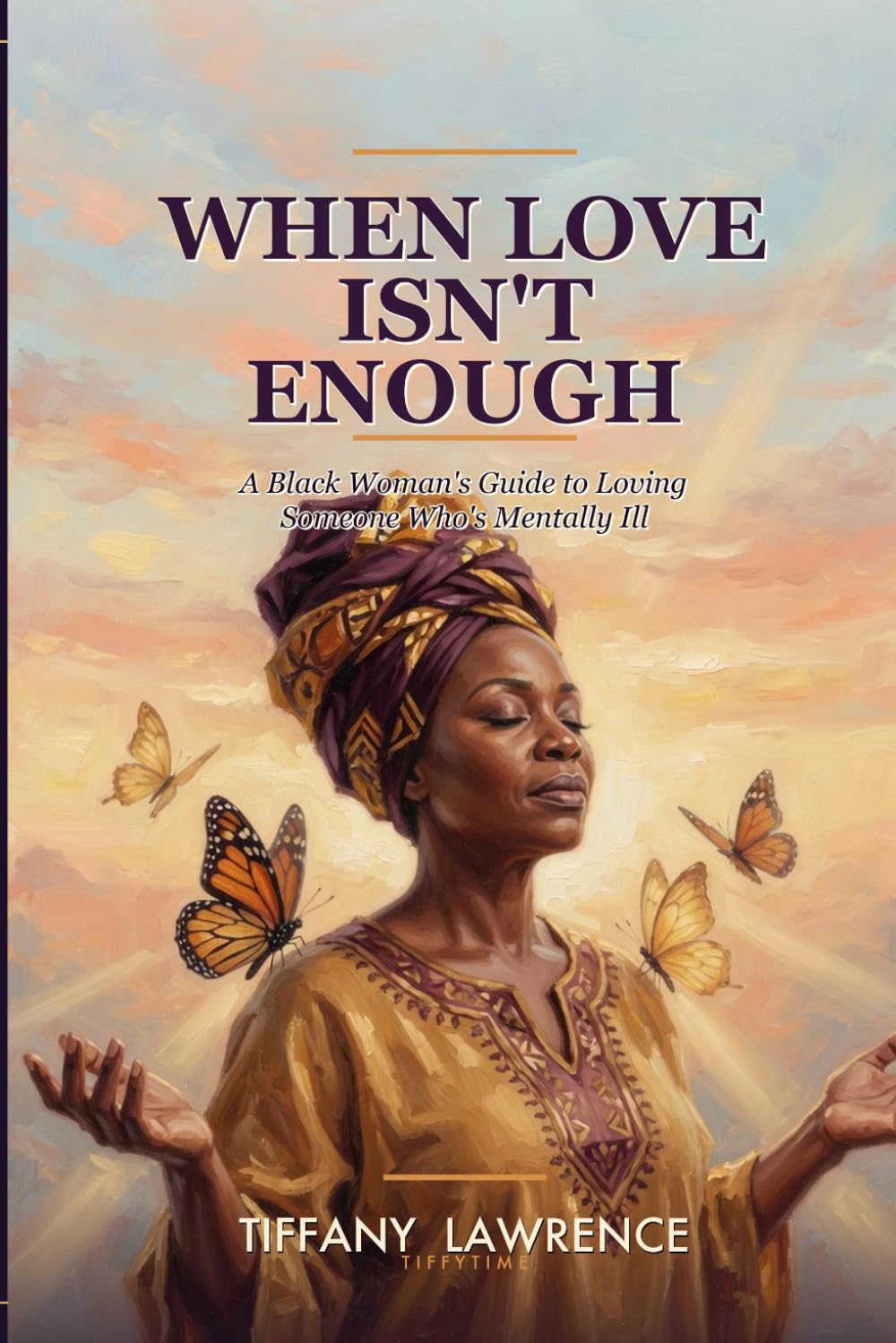 When Love Isn't Enough: A Black Woman's Guide to Loving Someone Who's Mentally Ill
